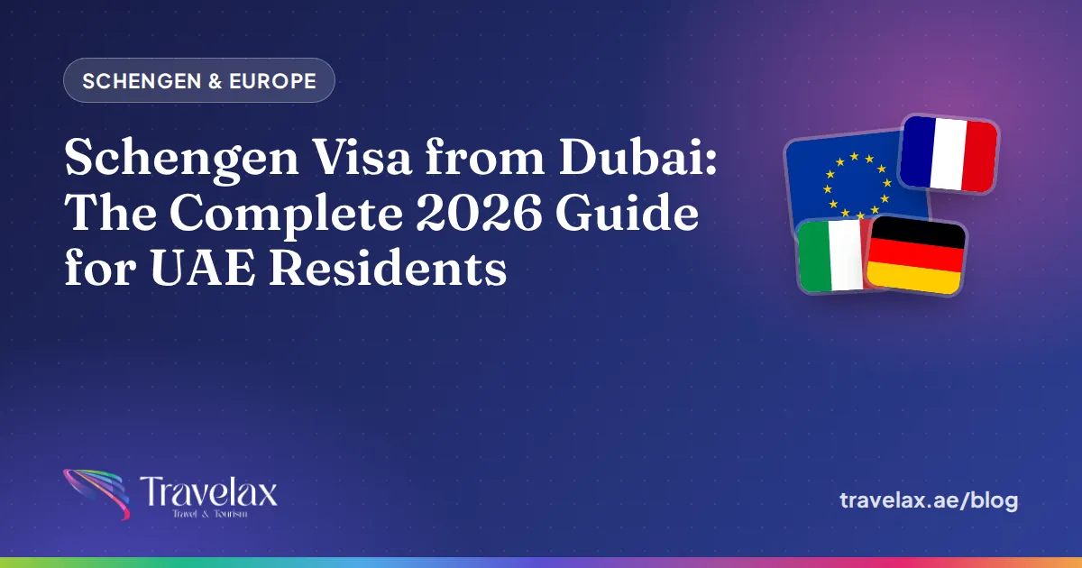 Schengen Visa from Dubai: The Complete 2026 Guide for UAE Residents
